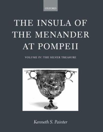 The Insula of the Menander at Pompeii. Vol. 4 The Silver Treasure