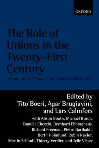 The Role of Unions in the Twenty-First Century: A Report for the Fondazione Rodolfo DeBenedetti