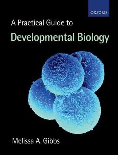 A Practical Guide to Developmental Biology