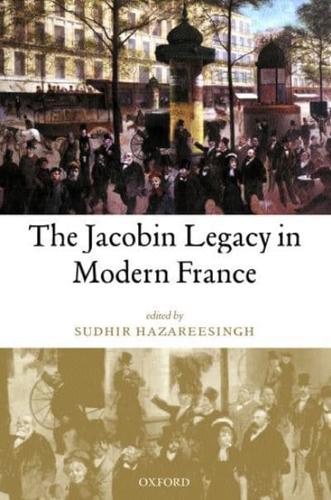 The Jacobin Legacy in Modern France: Essays in Honour of Vincent Wright