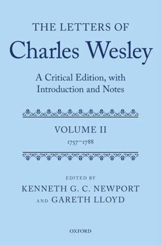 The Letters of Charles Wesley Volume 2 1757-1788