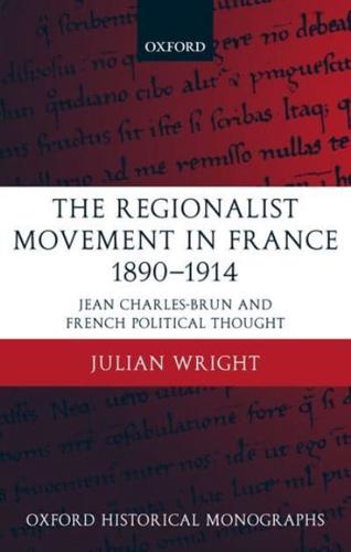 The Regionalist Movement in France, 1890-1914