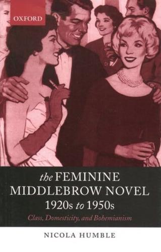 The Feminine Middlebrow Novel, 1920S to 1950S