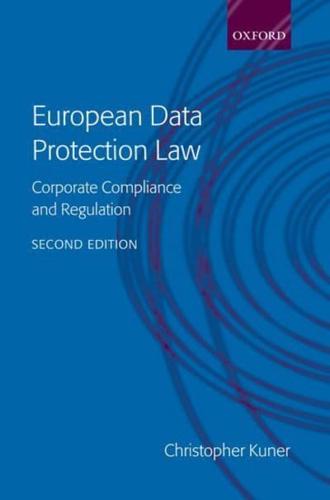 European Data Protection Law: Corporate Compliance and Regulation