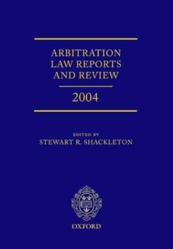 Arbitration Law Reports and Review 2004