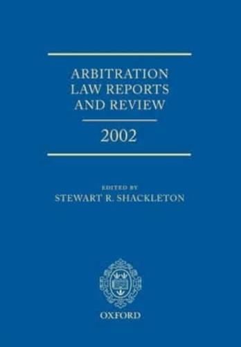 Arbitration Law Reports and Review 2002