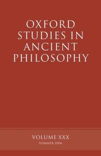 Oxford Studies in Ancient Philosophy. Volume XXX, Summer 2006