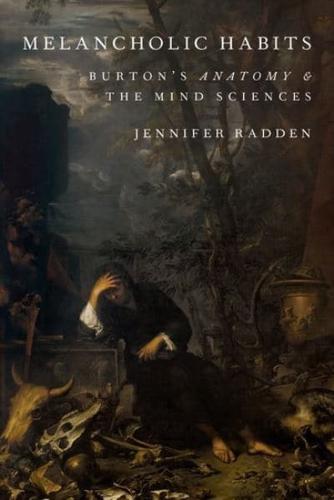 Melancholic Habits: Burton's Anatomy & the Mind Sciences