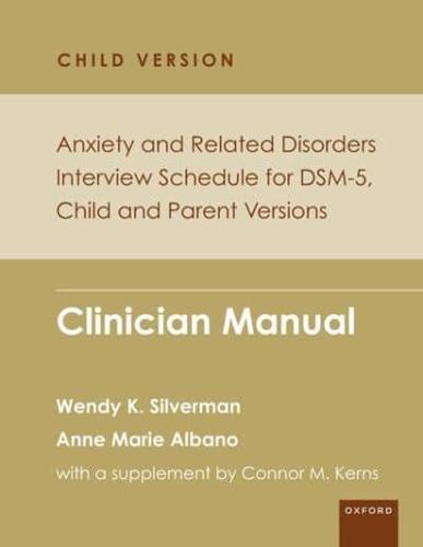 Anxiety and Related Disorders Interview Schedule for DSM-5. Clinician Manual