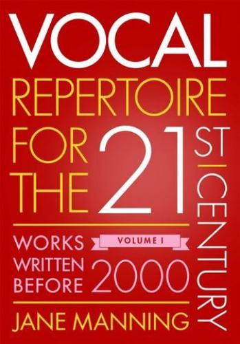 Vocal Repertoire for the Twenty-First Century. Volume 1 Works Written Before 2000