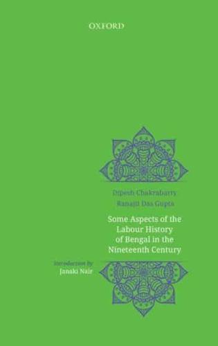 Some Aspects of the Labour History of Bengal in the Nineteenth Century