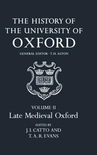 History of the University of Oxford. Vol.2 Late Medieval Oxford
