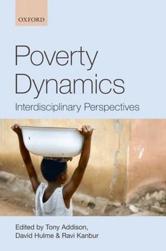 Poverty Dynamics: Interdisciplinary Perspectives