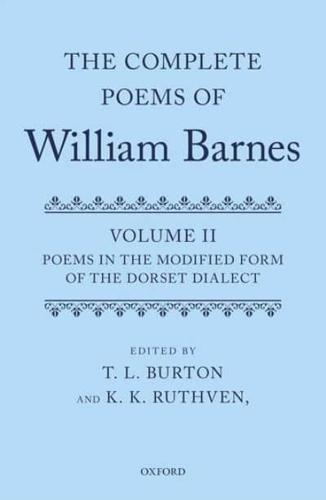 Complete Poems of William Barnes. Volume II Poems in the Modified Form of the Dorset Dialect