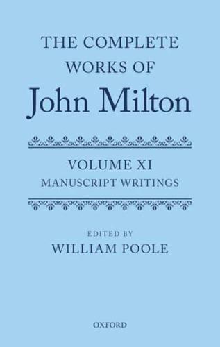 The Complete Works of John Milton. Volume XI Manuscript Writings