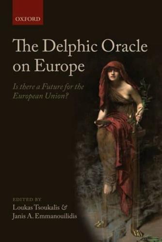 The Delphic Oracle on Europe: Is There a Future for the European Union?