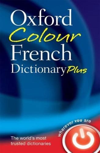 The Oxford Colour French Dictionary Plus