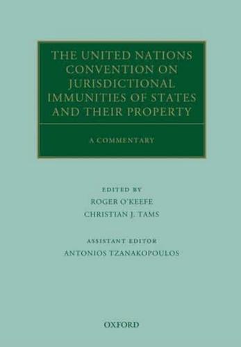 The United Nations Convention on Jurisdictional Immunities of States and Their Property