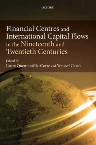 Financial Centres and International Capital Flows in the Nineteenth and Twentieth Centuries