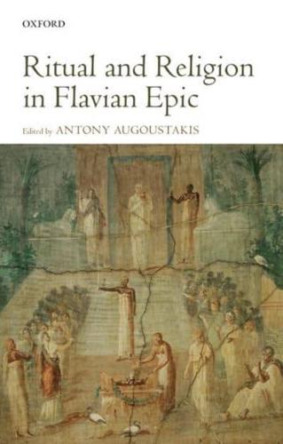 Ritual and Religion in Flavian Epic