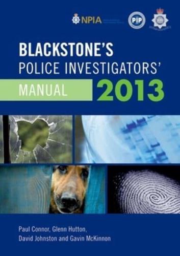 Blackstone's Police Investigators' Manual 2013