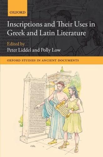 Inscriptions and Their Uses in Greek and Latin Literature