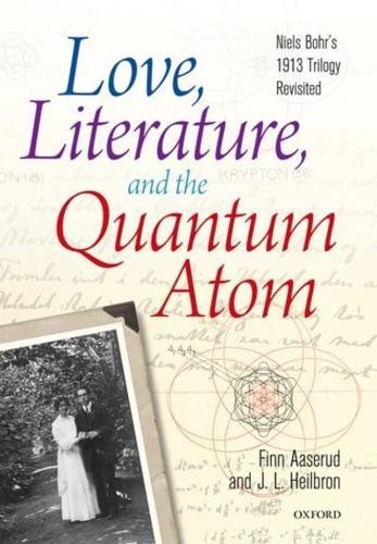 Love, Literature, and the Quantum Atom