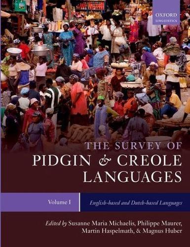 The Survey of Pidgin and Creole Languages. Volume 1 English-Based and Dutch-Based Languages