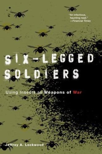 Six-Legged Soldiers: Using Insects as Weapons of War