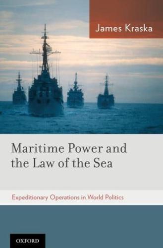 Maritime Power and the Law of the Sea