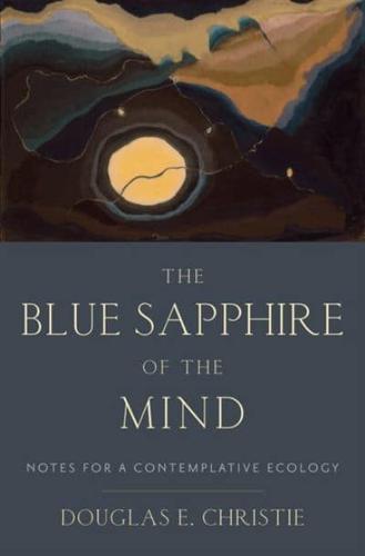 Blue Sapphire of the Mind: Notes for a Contemplative Ecology