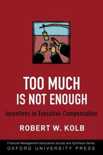 Too Much Is Not Enough