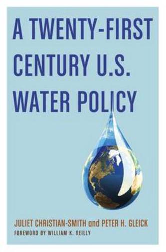 A Twenty-First Century U.S. Water Policy