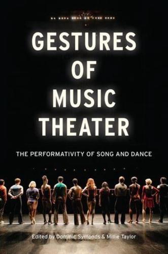 Gestures of Music Theater: The Performativity of Song and Dance