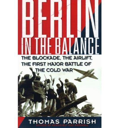 Berlin in the Balance, 1945-1949