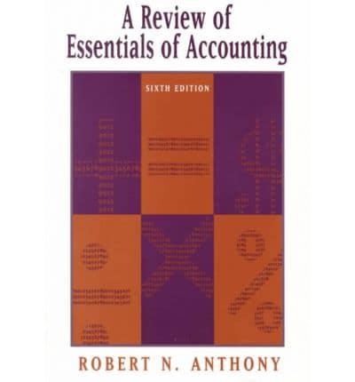 A Review of Essentials of Accounting, 6th Ed. [By] Robert N. Anthony