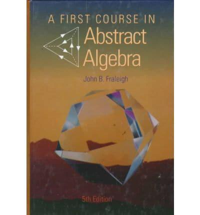 A First Course in Abstract Algebra