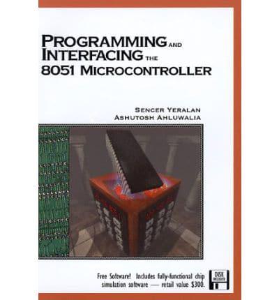 Programming and Interfacing the 8051 Microcontroller