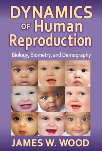 Dynamics of Human Reproduction: Biology, Biometry, Demography