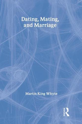 Dating, Mating, and Marriage