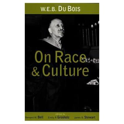 W.E.B. Du Bois on Race and Culture