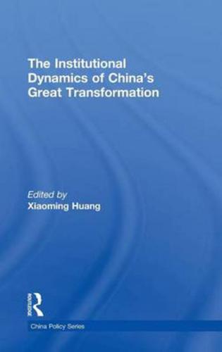 The Institutional Dynamics of China's Great Transformation