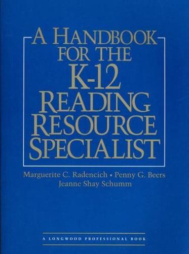 A Handbook for the K-12 Reading Resource Specialist