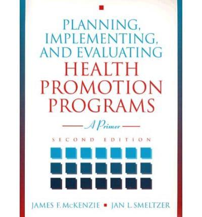 Planning, Implementing, and Evaluating Health Promotion Programs