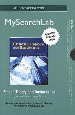 MySearchLab With Pearson eText -- Standalone Access Card -- For Ethical Theory and Business