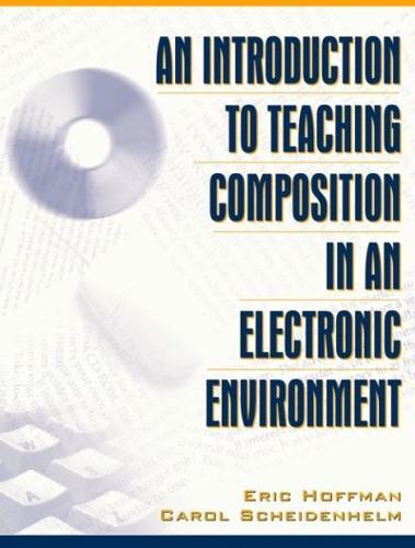 An Introduction to Teaching Composition in an Electronic Environment