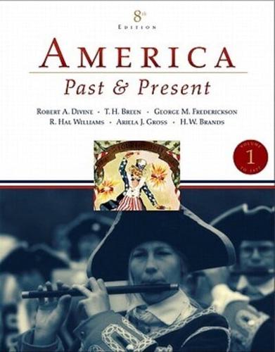 America Past and Present, Volume 1 (To 1877) Value Package (Includes Constructing the American Past, Volume 1)