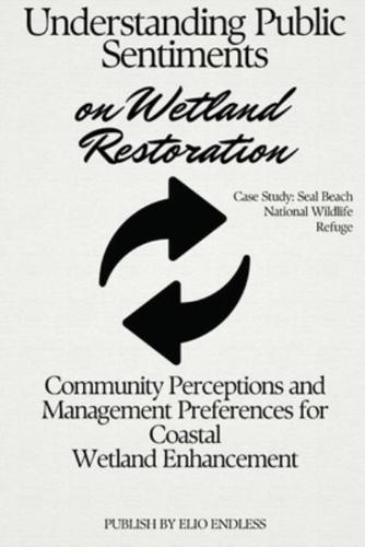 Understanding Public Sentiments on Wetland Restoration