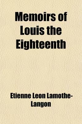 Memoirs of Louis the Eighteenth Volume 1