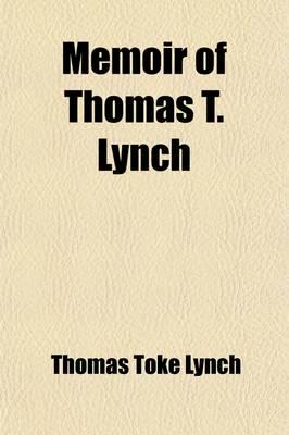 Memoir of Thomas T. Lynch